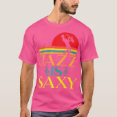 Jazz Is Sexy Funny Jazz Music Tシャツ (正面)