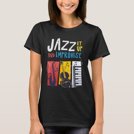 Jazz It Up And Improvise Jazz Tシャツ (正面)