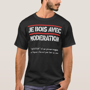 Je Bois Avecモデレート。モデレーションエストUne人 Tシャツ