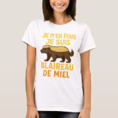 Je M'en Fous Je Suis Blaireau De Miel Tシャツ (正面)