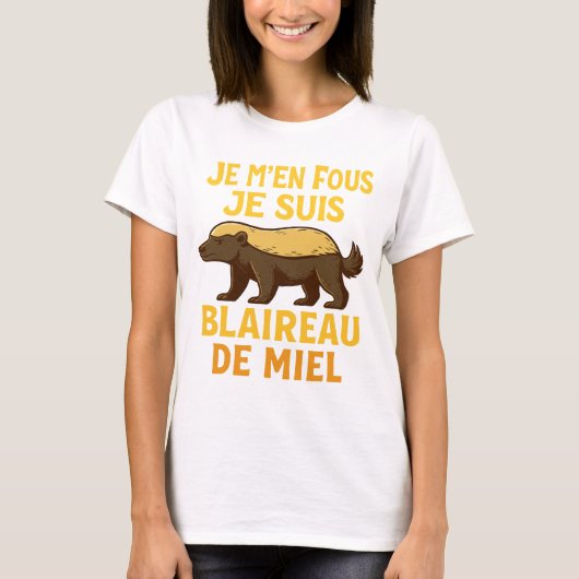 Je M'en Fous Je Suis Blaireau De Miel Tシャツ (正面)