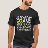 Je N'Ai Pas 60 Ans Mais 18 Ans Avec 42 Ans Tシャツ (正面)