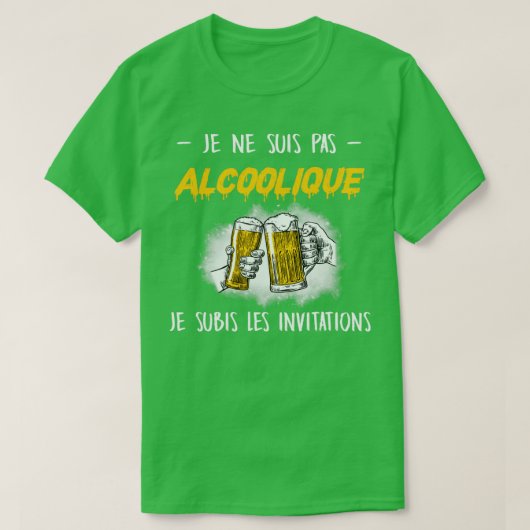 Je ne suis pas alcoolque Je subis les招待状 Tシャツ (デザイン正面)