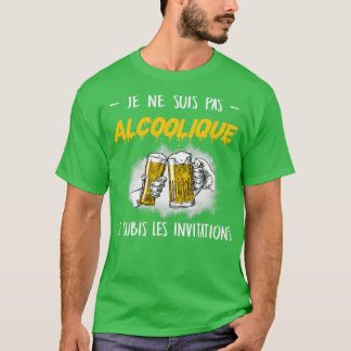 Je ne suis pas alcoolque Je subis les招待状 Tシャツ