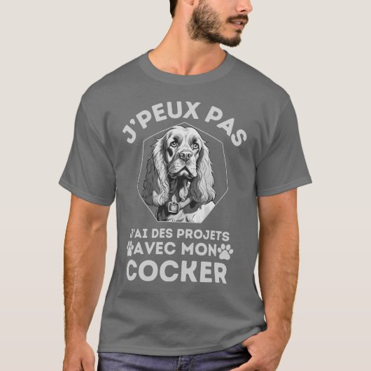 Je peux pas j'ai des projets avec mon cocker 2 tシャツ (正面)