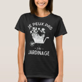 Je peux pas j'ai Jardinage Tシャツ (正面)