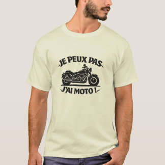 Je peux pas j'ai moto - T-shirt motard Tシャツ