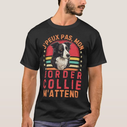 Je peux pas mon border collie m'attend tシャツ (正面)