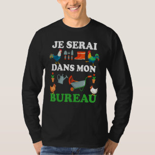 Je Serai Dans Mon Office Gardening Retirement Gard Tシャツ
