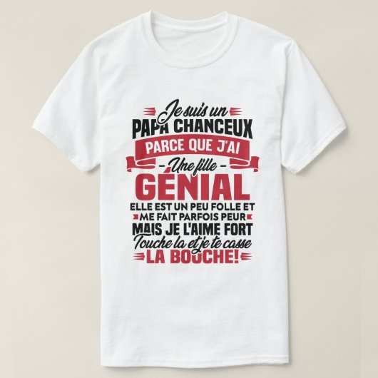 Je suis chanceux parce que j ai une fille génial tシャツ (デザイン正面)