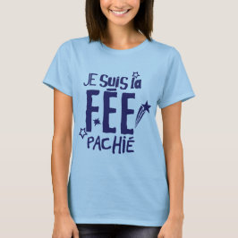 je suis la fee pachie citation humour fee pas chie tシャツ