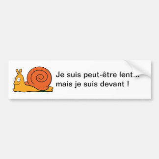 Je suis peut-être lent... mais je suis devant ! -  バンパーステッカー
