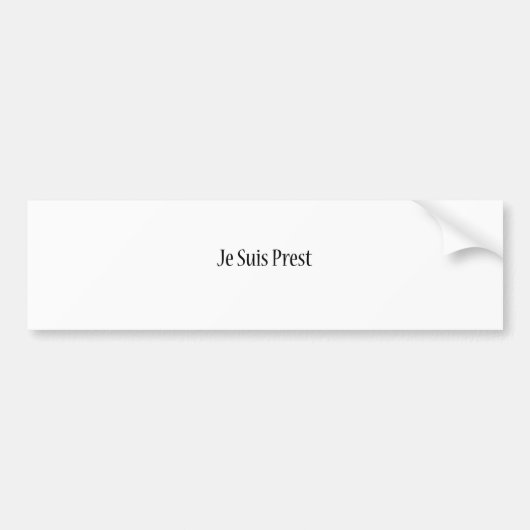 Je Suis Prest Shirt.png バンパーステッカー (正面)
