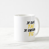 Je Suis TAC Je Cherche TIC コーヒーマグカップ (正面右)