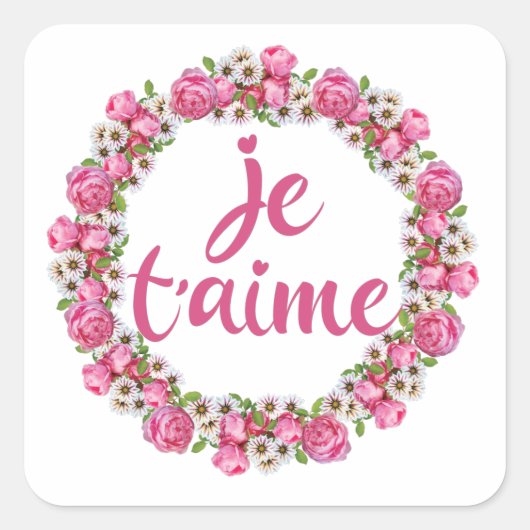 Je T'aime - I Love You - フランスのことわざ スクエアシール (正面)