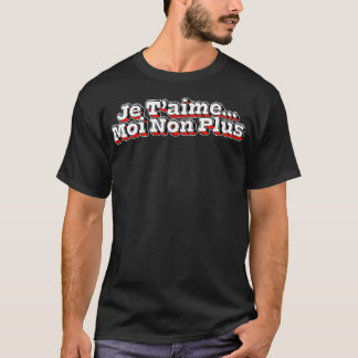 Je TAime Moi Non Plus 1 Tシャツ