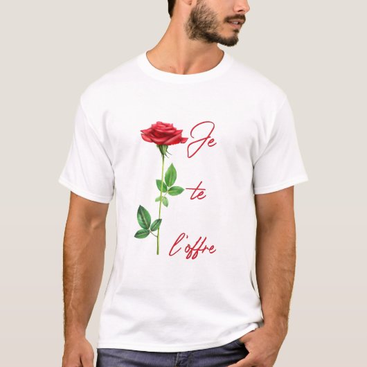 Je te l'offre - Rose - Fleurs - Roses fleurs - Lov Tシャツ (正面)
