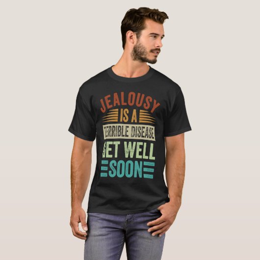 Jealousy Is A Terrible Disease  Get Well Soon Tシャツ (正面フル)