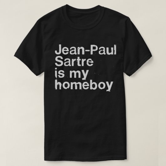 JeanPaul Sartreは私のホームボーイ哲学ギークギフト Tシャツ (デザイン正面)