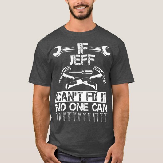 JEFF Fix It おもしろい誕生日名パーソナライズされたパパ Tシャツ (正面)