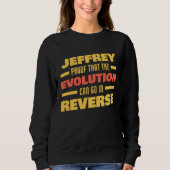 Jeffrey Evolution Can Go In Reverse Saying  Jeffre スウェットシャツ (正面)