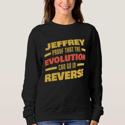 Jeffrey Evolution Can Go In Reverse Saying  Jeffre スウェットシャツ (正面)