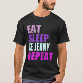 Jenny Eat Sleep Be Repeat Jenny Tシャツ (正面)