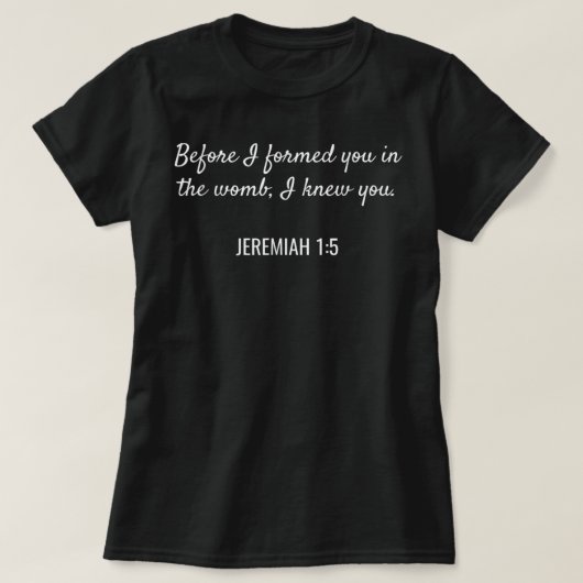 Jeremiah 15 Christian Bible Pro-Life Quote Tee Tシャツ (デザイン正面)