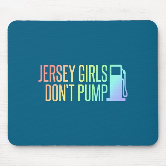 Jersey Girls Don't Pump Gas Funny New Jersey State マウスパッド (正面)