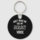 Jersey Voice Accent New Jersey Funny Gift Jerseyan キーホルダー (正面)
