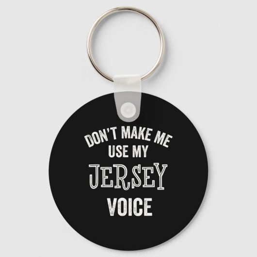 Jersey Voice Accent New Jersey Funny Gift Jerseyan キーホルダー (正面)