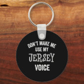 Jersey Voice Accent New Jersey Funny Gift Jerseyan キーホルダー (正面)