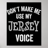 Jersey Voice Accent New Jersey Funny Gift Jerseyan ポスター (正面)