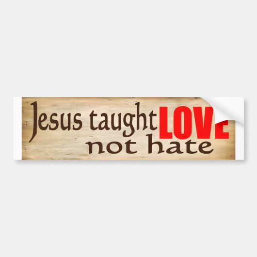 JESUS 教え LOVE, NOT HATE Bumper Sticker バンパーステッカー (正面)
