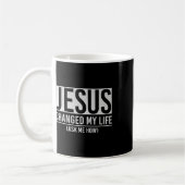 Jesus Changed My Life Ask Me How Jesus  コーヒーマグカップ (左)