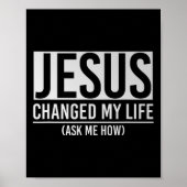 Jesus Changed My Life Ask Me How Jesus  ポスター (正面)