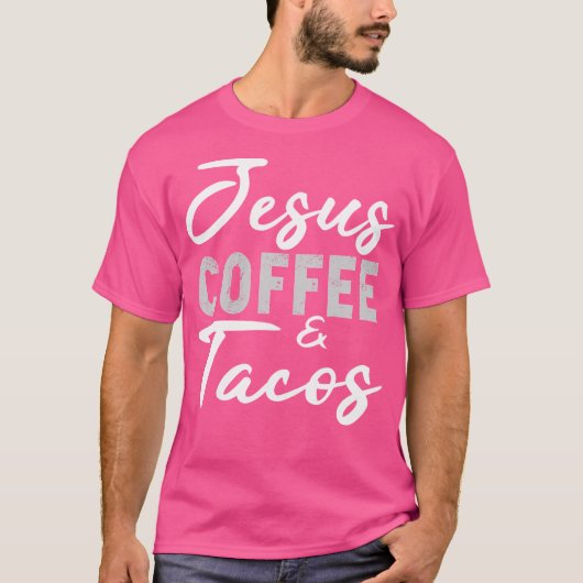 Jesus Coffee And Tacos Christian Taco Mexican Cinc Tシャツ (正面)