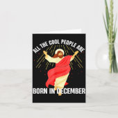Jesus Cool People Are Born In December Christmas B カード (正面)