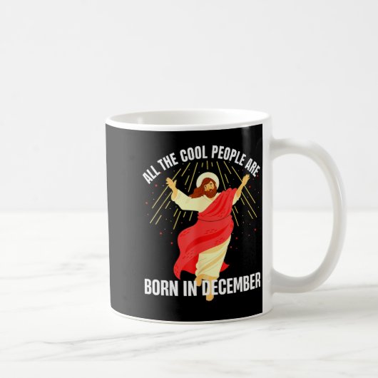 Jesus Cool People Are Born In December Christmas B コーヒーマグカップ (右)