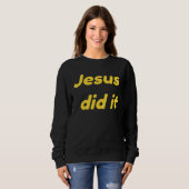 Jesus Did It Jesus Christ スウェットシャツ (正面フル)