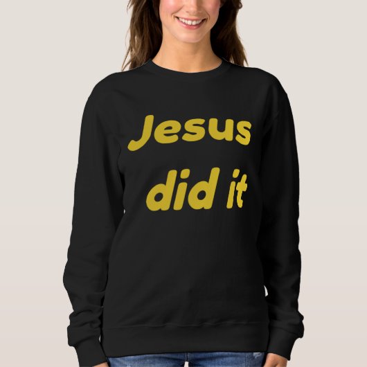 Jesus Did It Jesus Christ スウェットシャツ (正面)