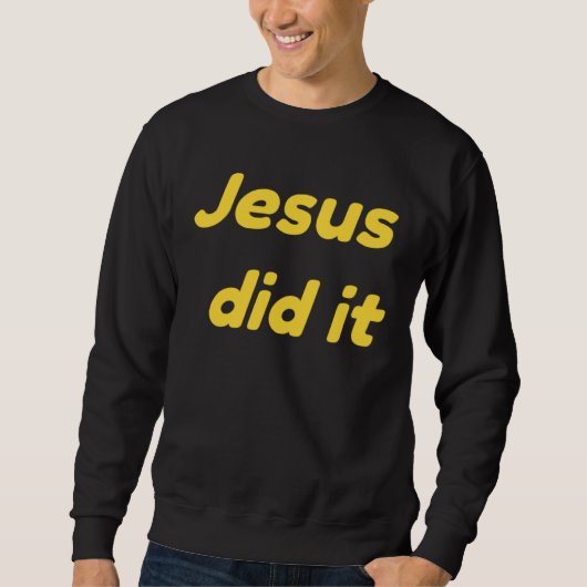 Jesus Did It Jesus Christ スウェットシャツ (正面)