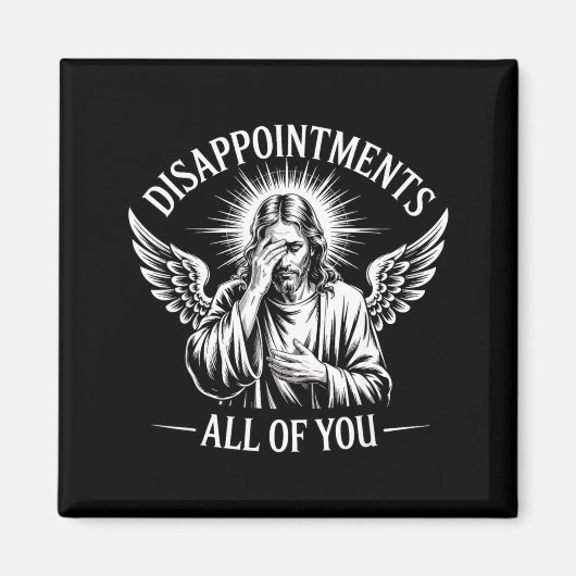 Jesus Disapinted In All Of You Funny Christian  マグネット (正面)