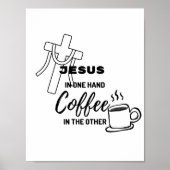 Jesus in one hand, coffee on the other ポスター (正面)