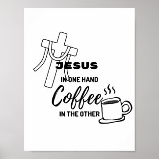Jesus in one hand, coffee on the other ポスター
