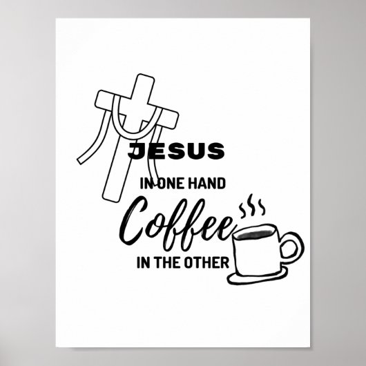 Jesus in one hand, coffee on the other ポスター (正面)