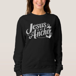 Jesus Is My Anchor Christian Faith and Hop スウェットシャツ