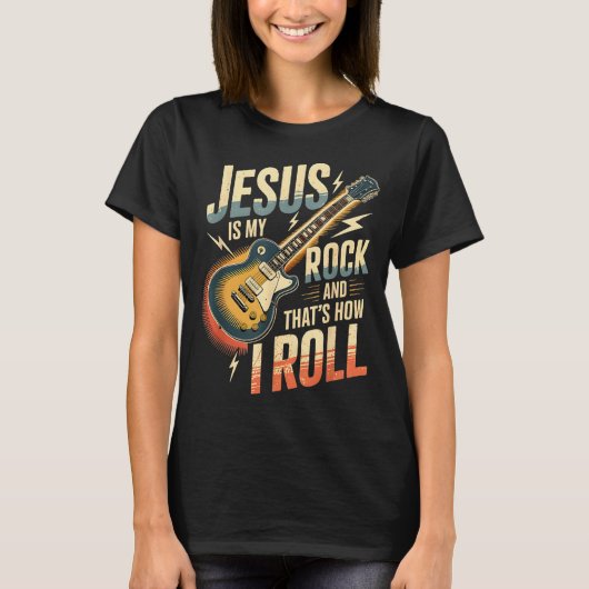 Jesus Is My Rock And That Is How I Roll Christian  Tシャツ (正面)