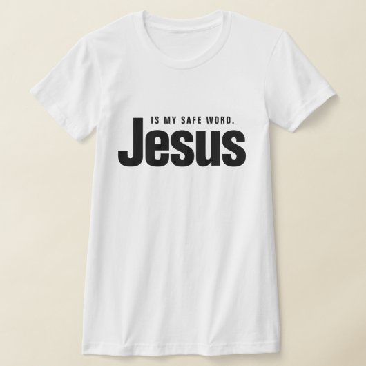JESUS IS MY SAFE WORD. Tシャツ (レイダウン)