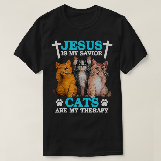 Jesus Is My Savior Cats Are My Therapy Tシャツ (デザイン正面)